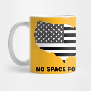 NO SPACE FOR HATE Mug